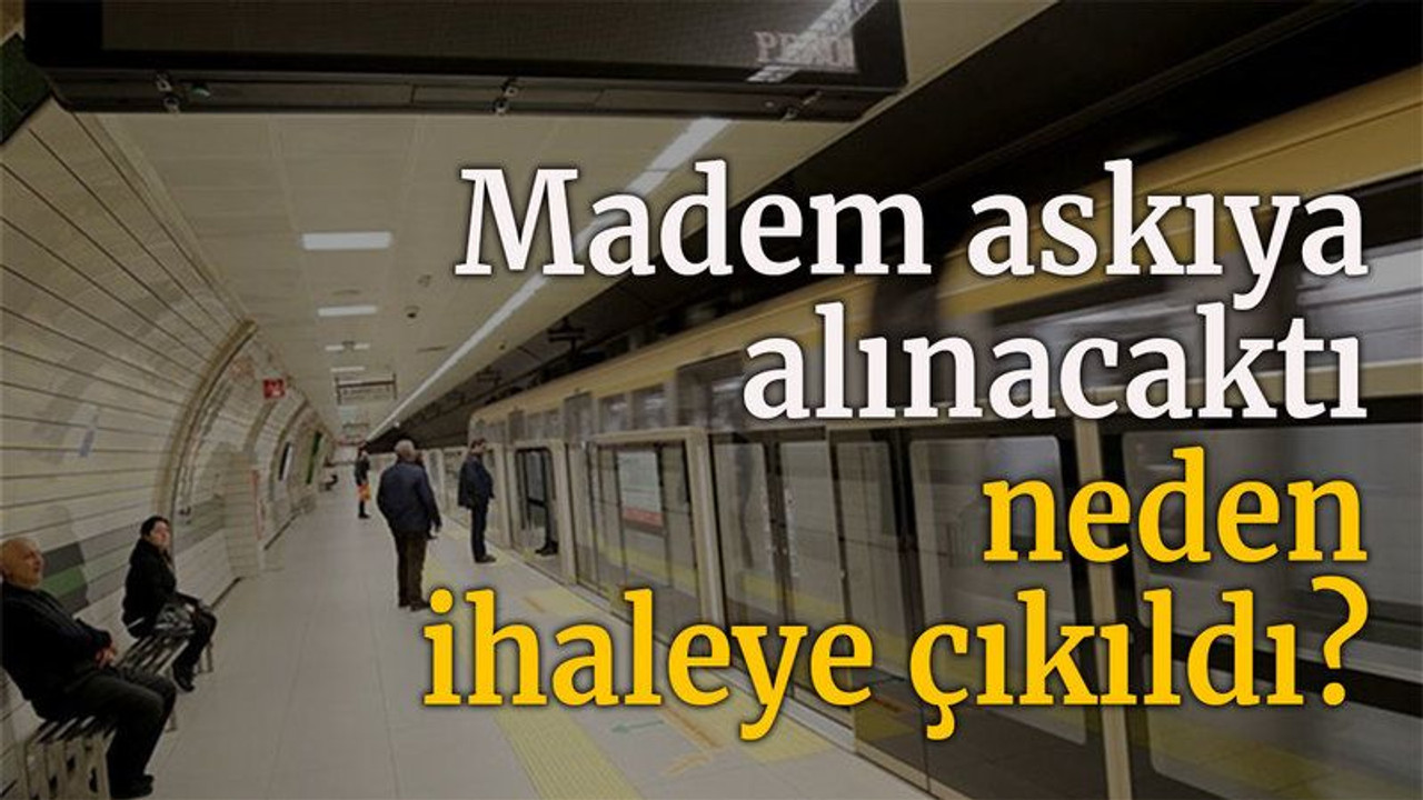 Madem askıya alınacaktı neden ihaleye çıkıldı?